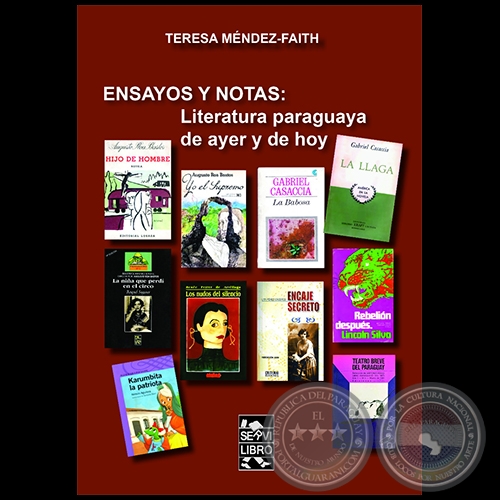 ENSAYOS Y NOTAS: LITERATURA PARAGUAYA DE AYER Y DE HOY - Autor: TERESA MÉNDEZ-FAITH - Año 2021